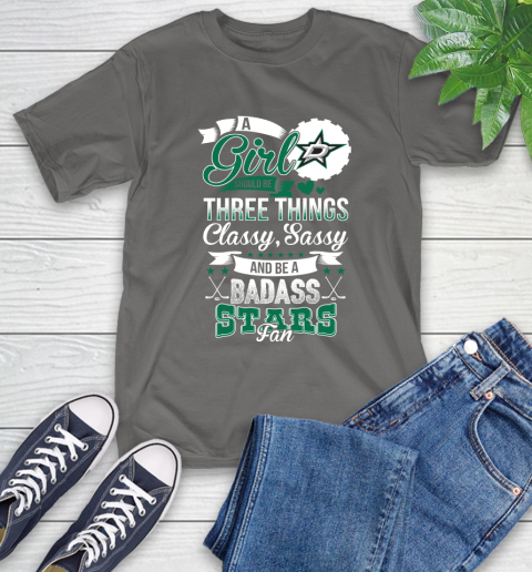 Dallas Stars NHL Hockey A Girl Should Be Three Things Classy Sassy And A Be Badass Fan T-Shirt 10