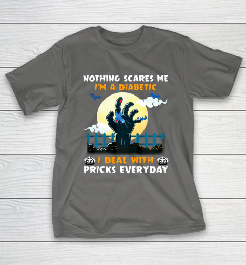 Nothing Scares Me I m A DIabetic I Deal With Pricks Everyday T-Shirt 8