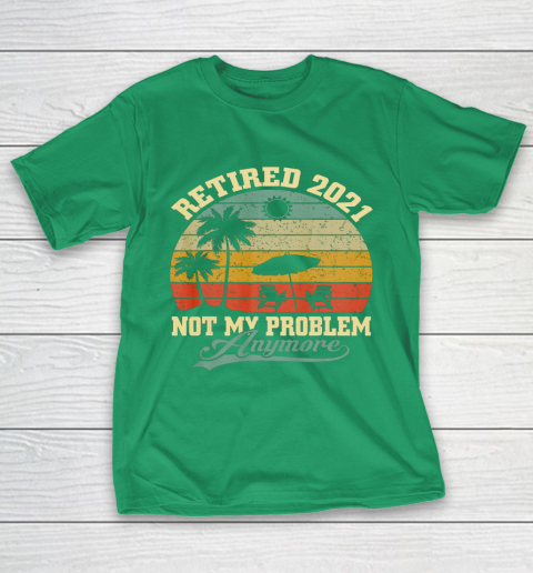Retired 2021 Not My Problem Anymore Retro Funny Retirement T-Shirt 5