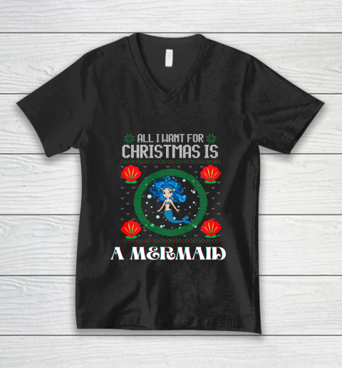 All I Want For Christmas Is A Mermaid Funny Xmas Girl Humor V-Neck T-Shirt