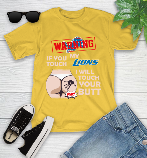 Detroit Lions NFL Football Warning If You Touch My Team I Will Touch My Butt Youth T-Shirt 10