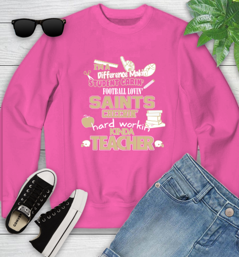 New Orleans Saints NFL I'm A Difference Making Student Caring Football Loving Kinda Teacher Youth Sweatshirt 6