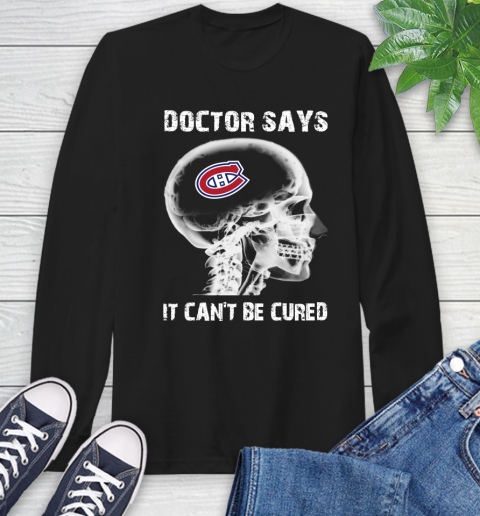 NHL Montreal Canadiens Hockey Skull It Can't Be Cured Shirt Long Sleeve T-Shirt