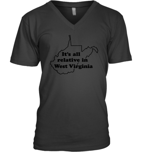 It's All Relative In West Virginia V-Neck T-Shirt