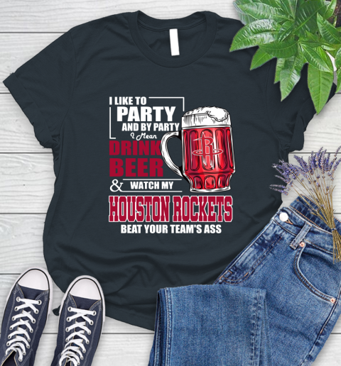 NBA Drink Beer and Watch My Houston Rockets Beat Your Team's Ass Basketball Women's T-Shirt 8
