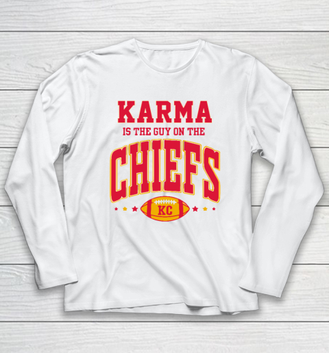 Karma Is The Guy On The Chiefs Long Sleeve T-Shirt