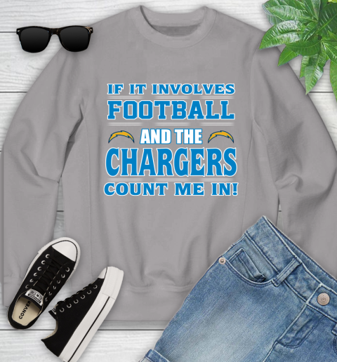 NFL If It Involves Football And The Los Angeles Chargers Count Me In Sports Youth Sweatshirt 4