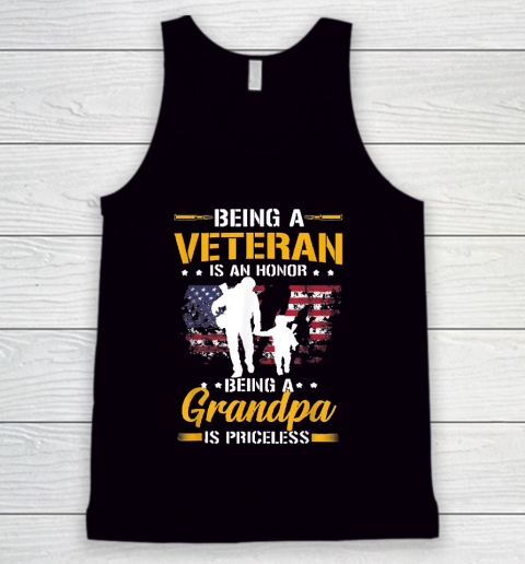 Grandpa Funny Gift Apparel  Mens Being A Veteran Is Honor Being A Grandpa Tank Top