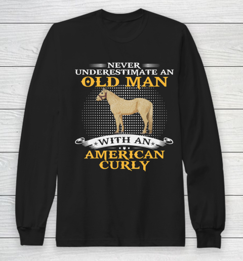 Father gift shirt Mens Never Underestimate An Old Man With An American Curly Horse T Shirt Long Sleeve T-Shirt