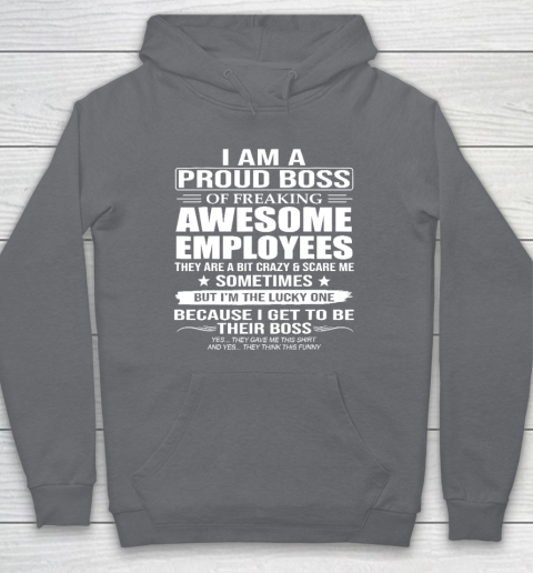 I Am A Proud Boss Of Freaking Awesome Employees Hoodie 3