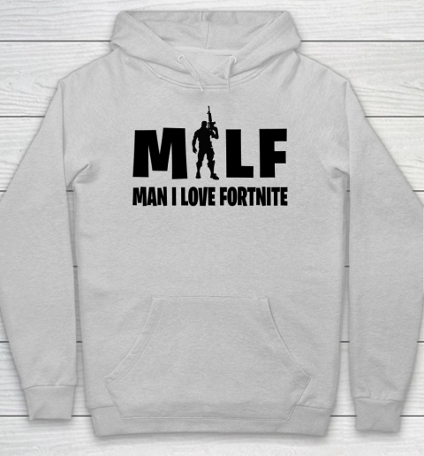 MILF Man I Love Fortnite shirt Hoodie 4