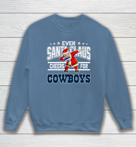 Dallas Cowboys Even Santa Claus Cheers For Christmas NFL Sweatshirt 6