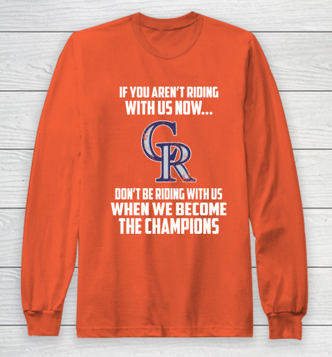 MLB Colorado Rockies Baseball We Become The Champions Long Sleeve T-Shirt 3