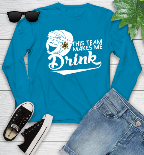Boston Bruins NHL Hockey This Team Makes Me Drink Adoring Fan Youth Long Sleeve 8