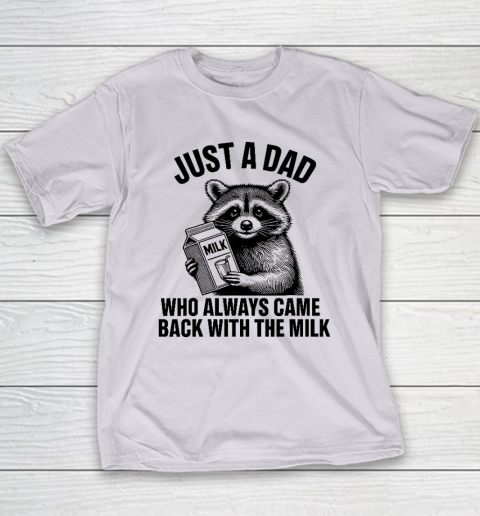 Funny Raccoon Just A Dad Who Always Came Back With The Milk Youth T-Shirt 3