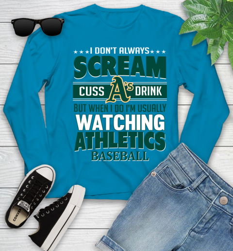 Oakland Athletics MLB I Scream Cuss Drink When I'm Watching My Team Youth Long Sleeve 8