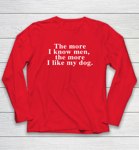 Harry Styles The More I Know Men The More I Like My Dog Long Sleeve T-Shirt 6