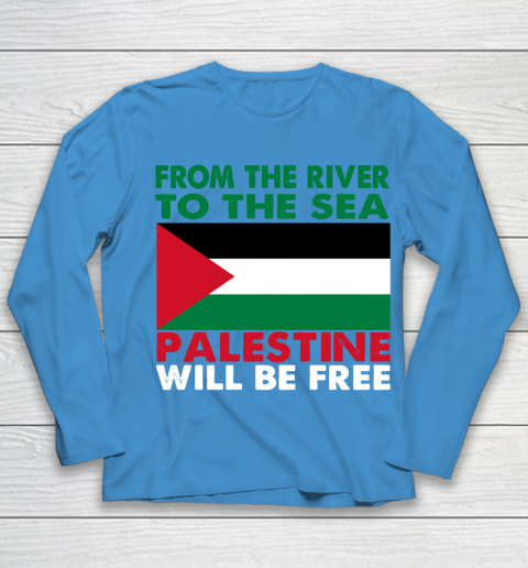 From The River To The Sea Palestine Will Be Free Youth Long Sleeve 5