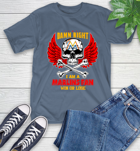 MLB Damn Right I Am A Miami Marlins Win Or Lose Skull Baseball Sports T-Shirt 8