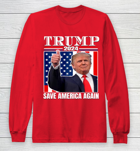 Trump 2024 Shirt Save America Again Shirt Donald Trump Long Sleeve T-Shirt 7