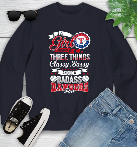 Texas Rangers MLB Baseball A Girl Should Be Three Things Classy Sassy And A Be Badass Fan Youth Sweatshirt 2