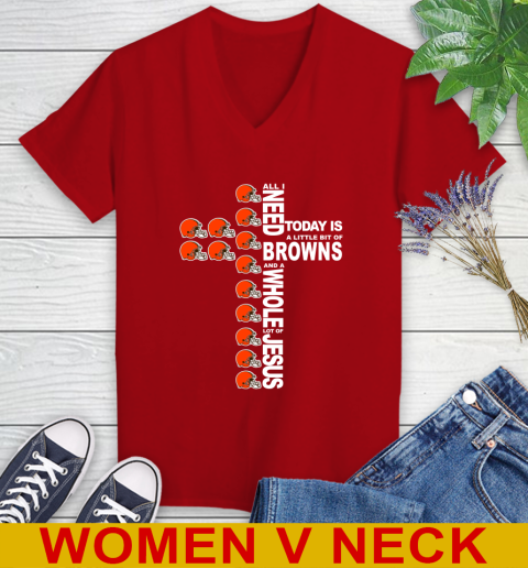 NFL All I Need Today Is A Little Bit Of Cleveland Browns Cross Shirt Women's V-Neck T-Shirt 10