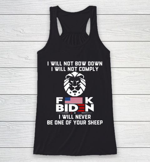 I Will Not Comply Shirt  I Will Now Bow Down I Will Not Comply Fuck Biden Racerback Tank