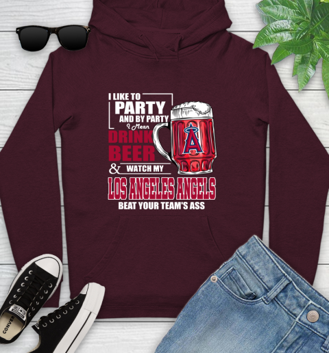 MLB I Like To Party And By Party I Mean Drink Beer And Watch My Los Angeles Angels Beat Your Team's Ass Baseball Youth Hoodie 7