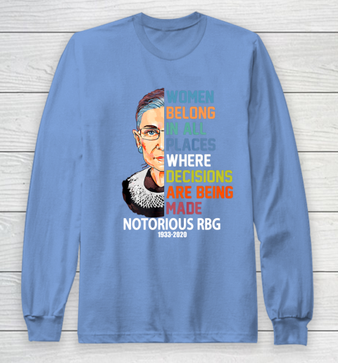 Notorious RBG 1933  2020 Women Belong In All Places Ruth Bader Ginsburg Long Sleeve T-Shirt 8