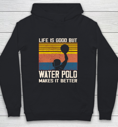 Life is good but water polo makes it better Youth Hoodie