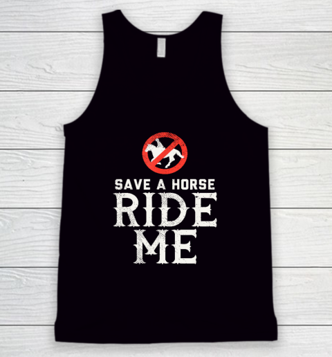 Save A Horse Ride Me Tank Top