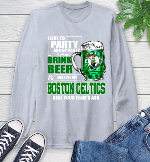NBA Drink Beer and Watch My Boston Celtics Beat Your Team's Ass Long Sleeve T-Shirt 6