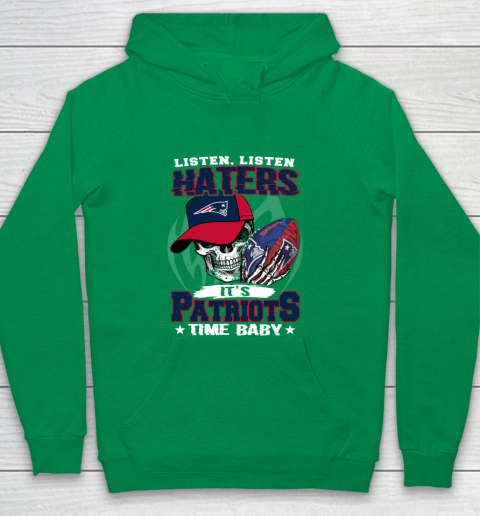 Listen Haters It is PATRIOTS Time Baby NFL Youth Hoodie 4