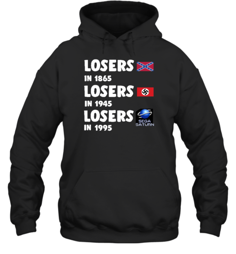 Losers In 1865 Losers In1945 Losers In1995 Hoodie