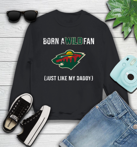 NHL Minnesota Wild Hockey Loyal Fan Just Like My Daddy Shirt Youth Sweatshirt