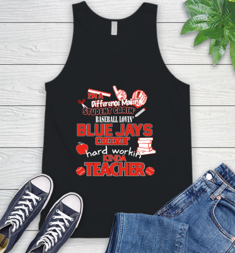 Toronto Blue Jays MLB I'm A Difference Making Student Caring Baseball Loving Kinda Teacher Tank Top