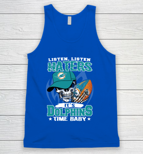 Listen Haters It is DOLPHINS Time Baby NFL Tank Top 4