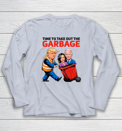 Garbage For Trump 2024  Time To Take Out The Garbage Long Sleeve T-Shirt 4