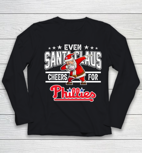Philadelphia Phillies Even Santa Claus Cheers For Christmas MLB Youth Long Sleeve