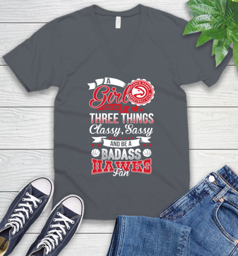 Atlanta Hawks NBA A Girl Should Be Three Things Classy Sassy And A Be Badass Fan V-Neck T-Shirt 4