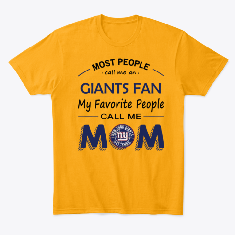6ozt people call me new york giants fanmom classic t shirt 2 front gold