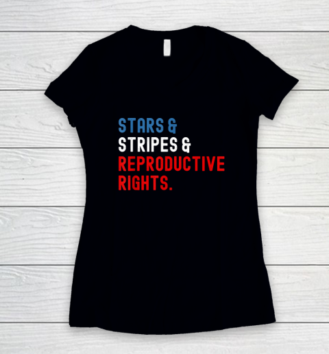 Stars Stripes Reproductive Rights Patriotic 4th Of July Women's V-Neck T-Shirt