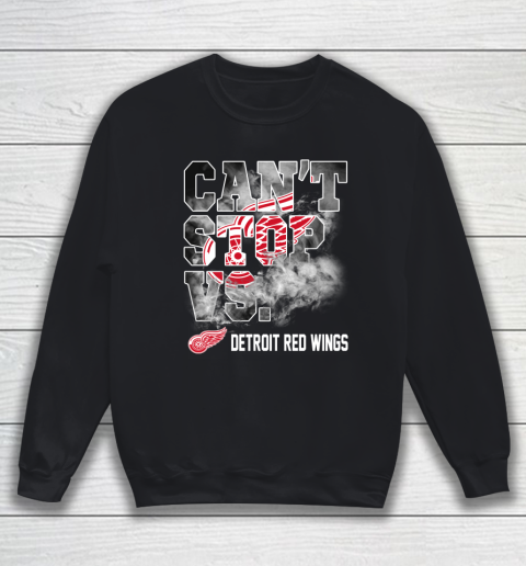 NHL Detroit Red Wings Hockey Can't Stop Vs Sweatshirt