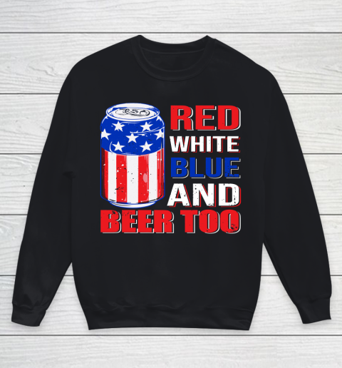 Beer Lover Funny Shirt Red White Blue and Beer Too Youth Sweatshirt