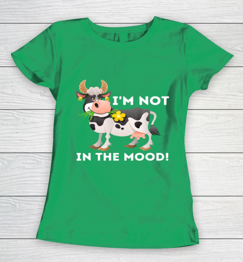 I m Not In The Mood Cow Lover Famer Cattle Ranch Farming Women's T-Shirt 5