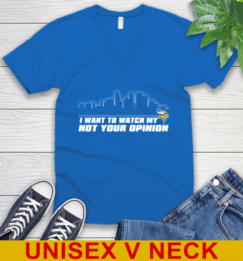 Minnesota Vikings NFL I Want To Watch My Team Not Your Opinion V-Neck T-Shirt 5