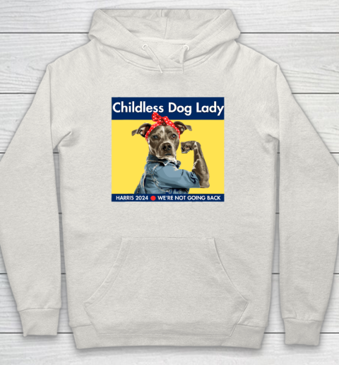 Childless Dog Lady Is Voting Kamala Election Usa 2024 Hoodie 8
