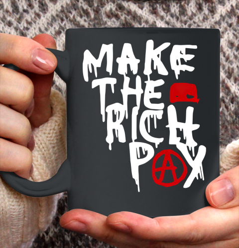 Make The Rich Pay Ceramic Mug 11oz