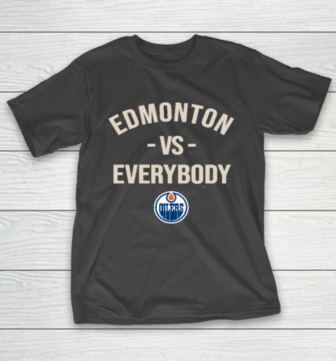 Edmonton Oilers Vs Everybody T-Shirt