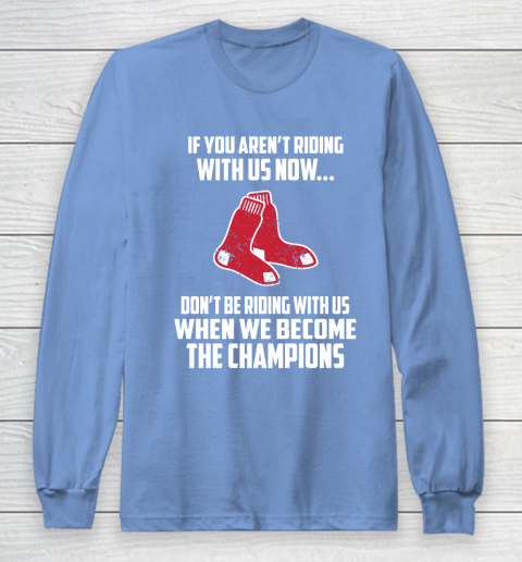 MLB Boston Red Sox Baseball We Become The Champions Long Sleeve T-Shirt 8